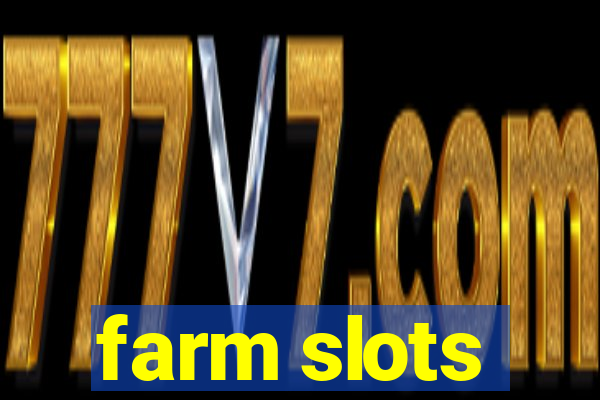 farm slots